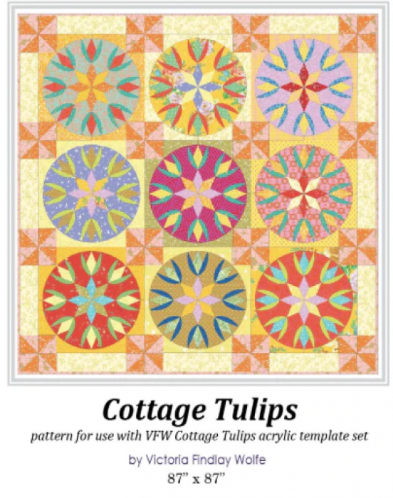 Viktoria Findlay Wolfe Cottage Tulips Quilt Pattern with Acr